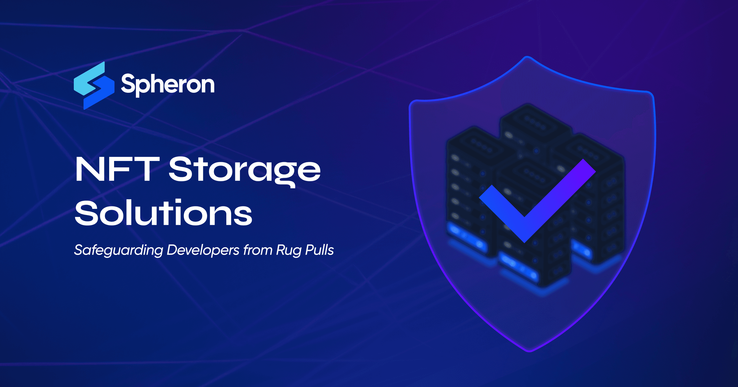 NFT Storage Solutions: Safeguarding Developers from Rug Pulls