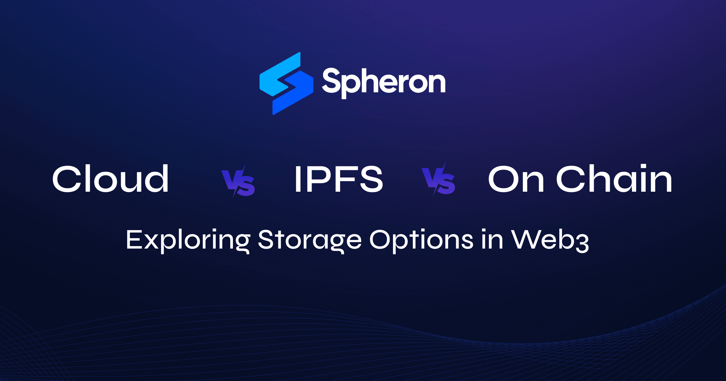 Exploring Storage Options in Web3: Cloud, IPFS and On-Chain