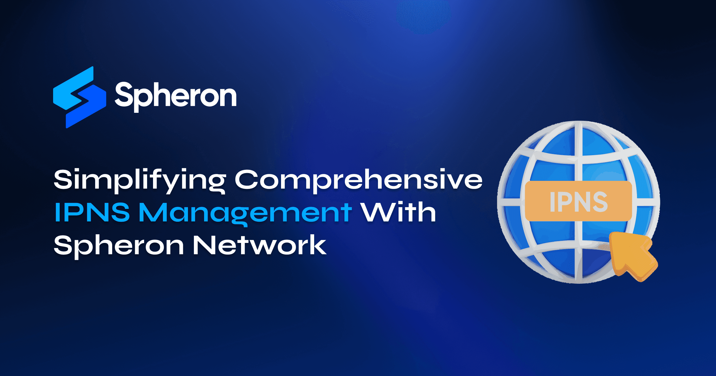 Simplifying Comprehensive IPNS Management With Spheron Network
