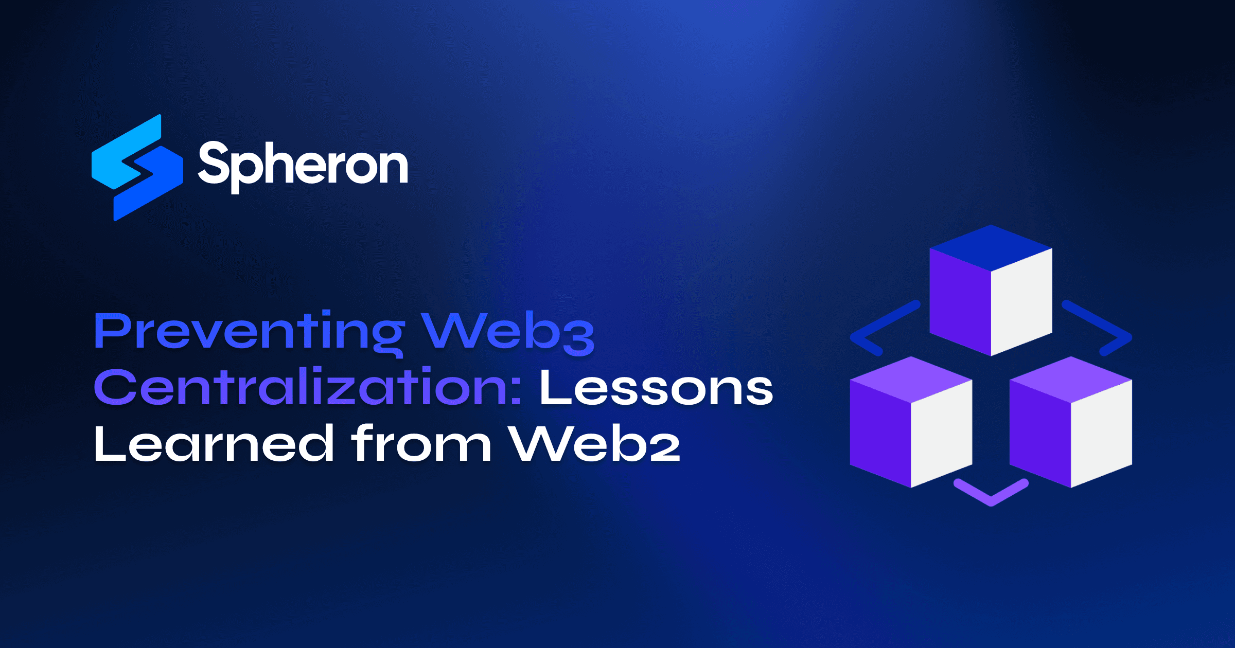 Preventing Web3 Centralization: Lessons Learned from Web2