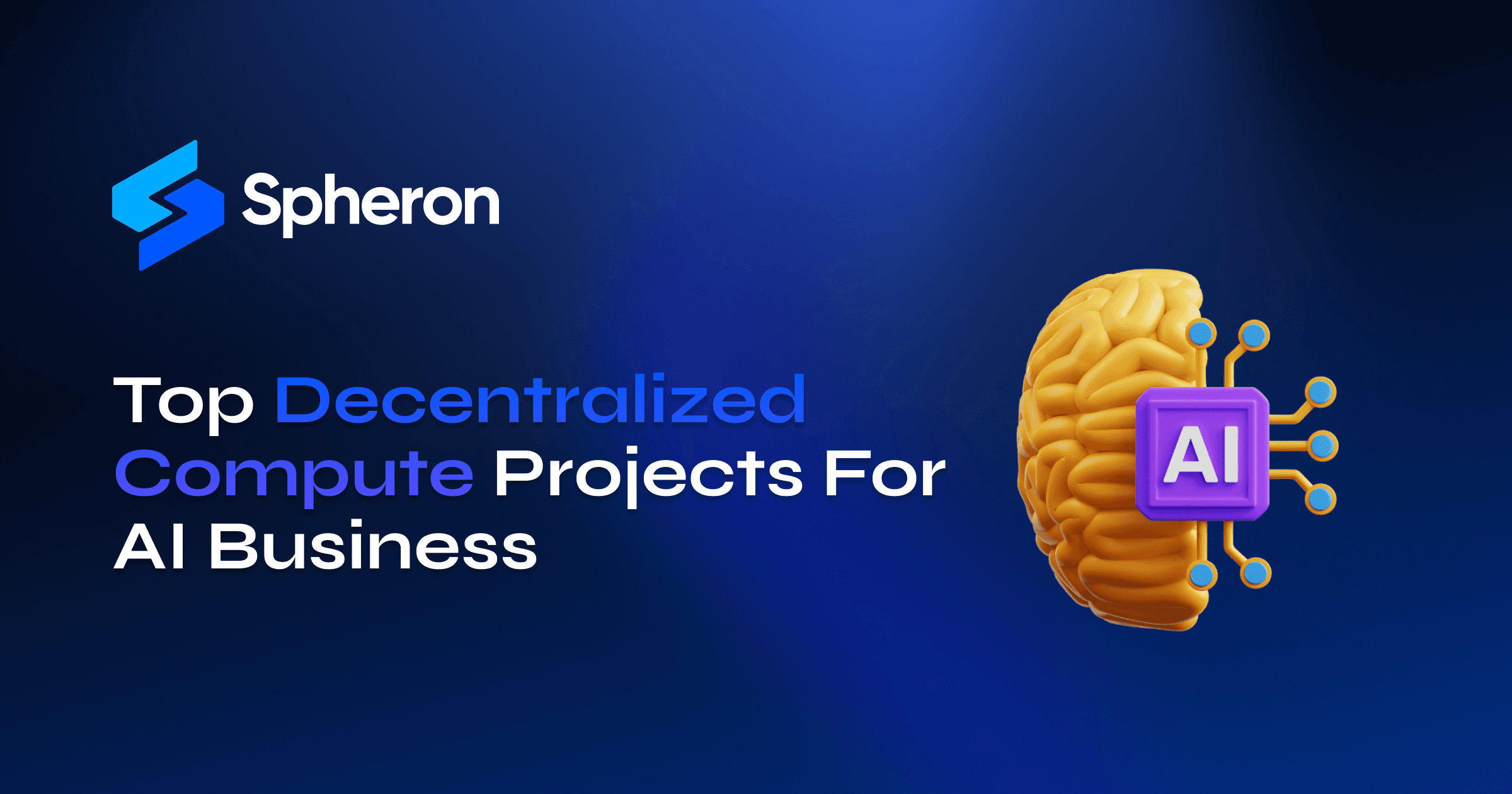 Top Decentralized Compute Projects For AI Business