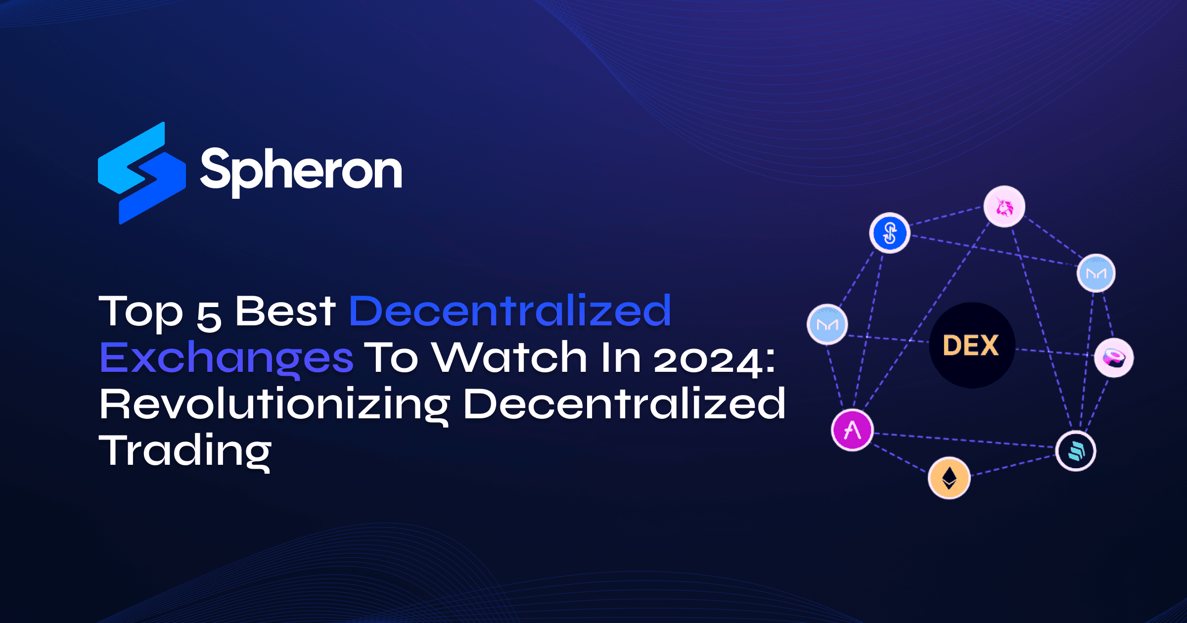 Top 5 Best Decentralized Exchanges To Watch In 2024