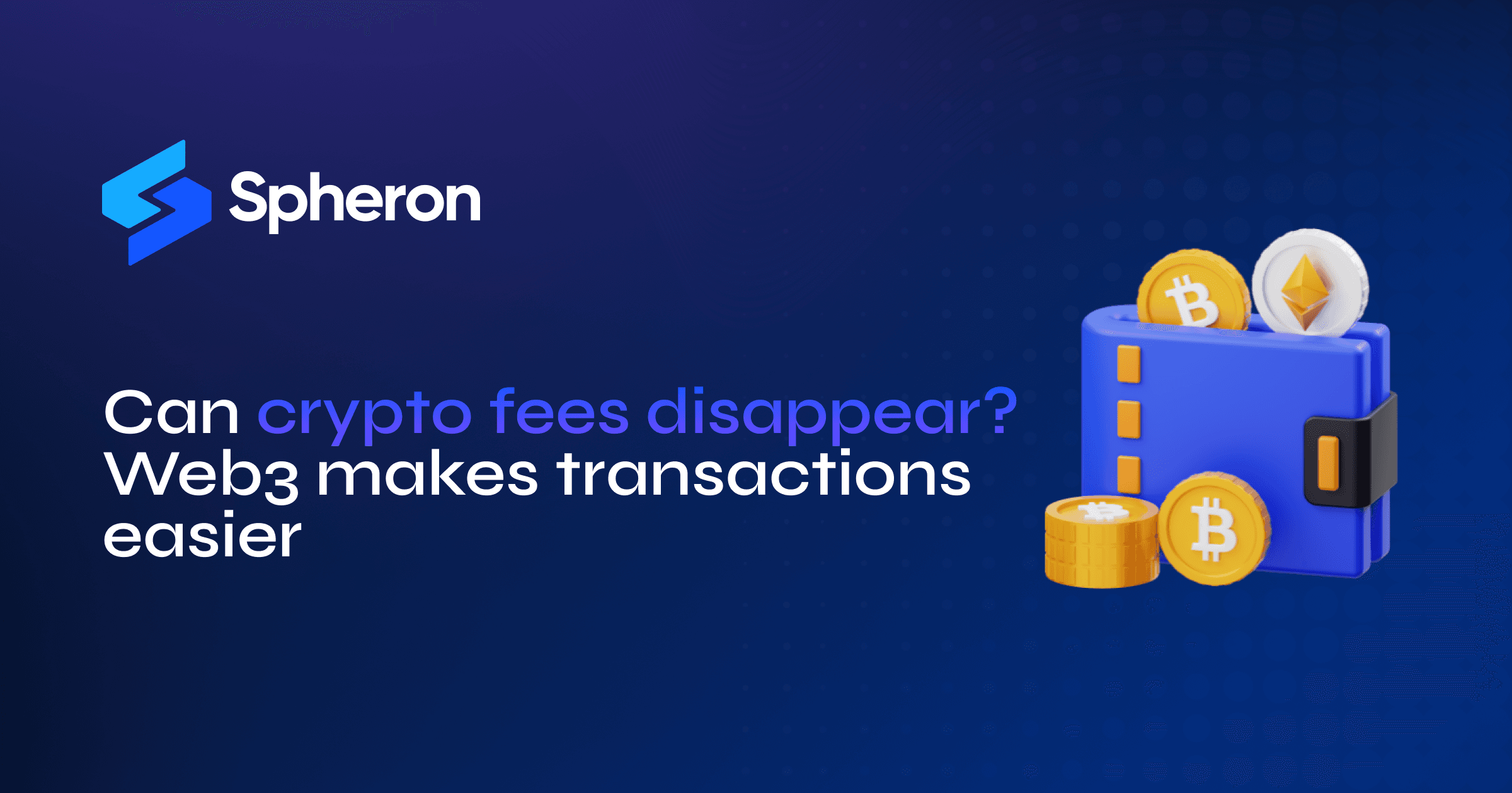 Can cryptocurrency fees disappear? Web3 makes transactions easier