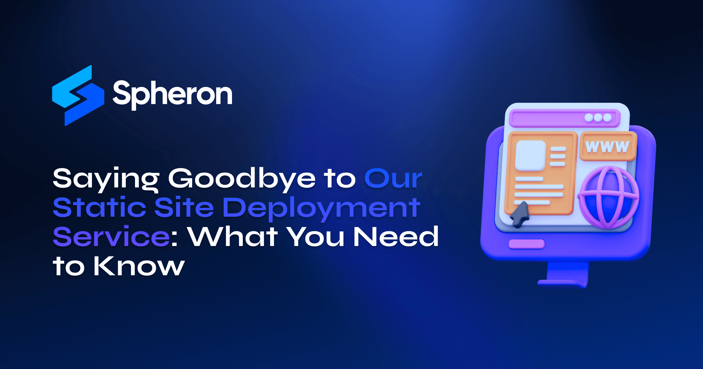 Saying Goodbye to Our Static Site Deployment Service: What You Need to Know