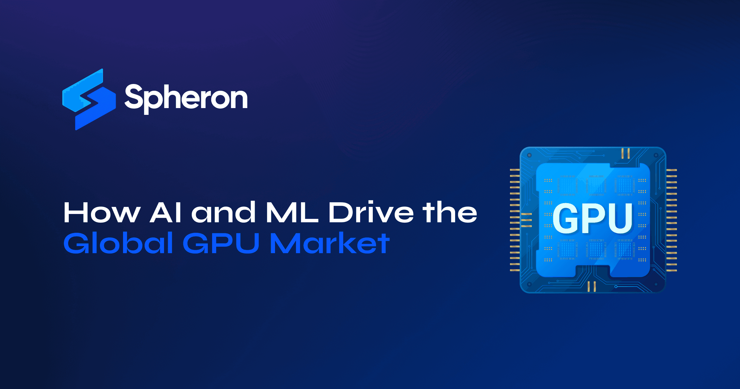 How AI and ML Drive the Global GPU Market