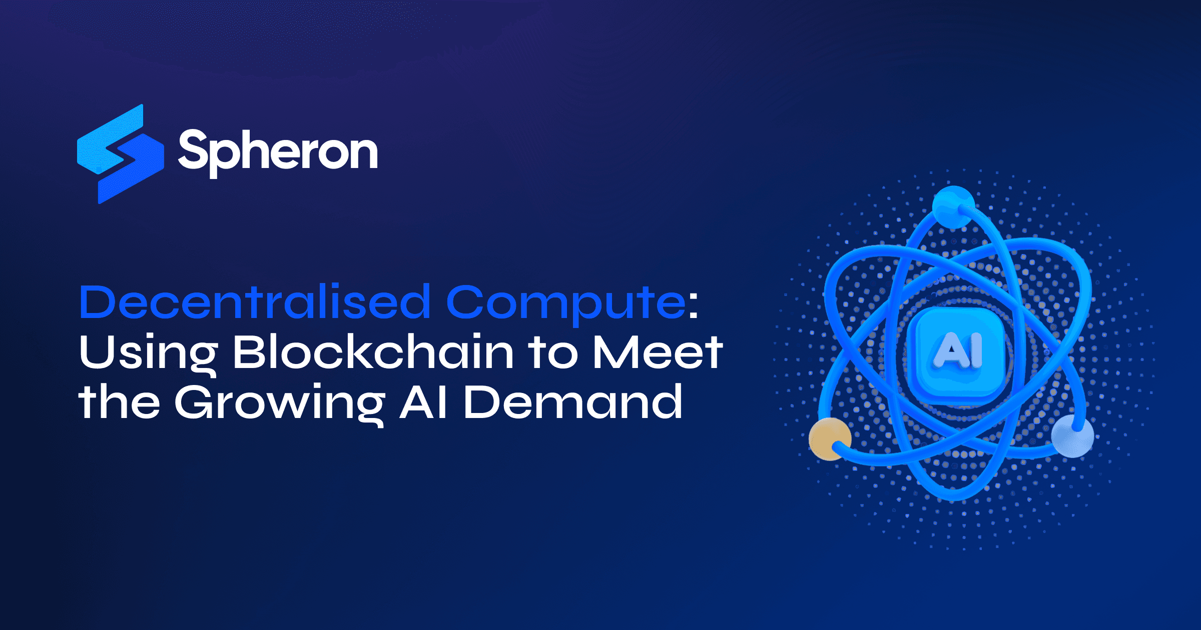 Decentralised Compute: Using Blockchain to Meet the Growing AI Demand