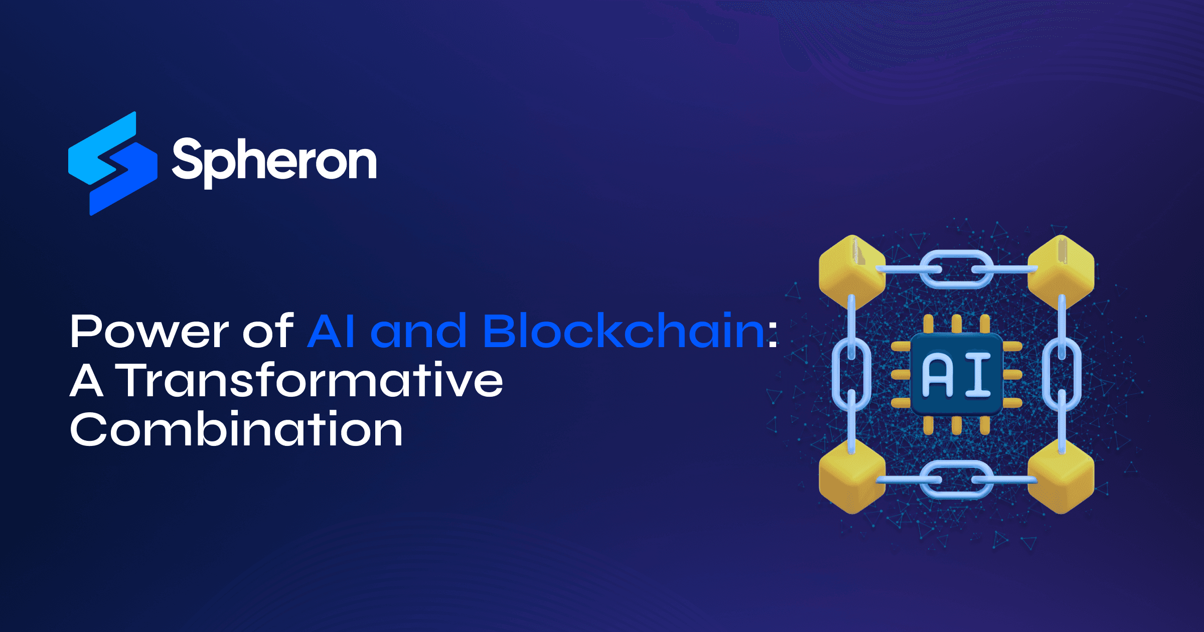 Power of AI and Blockchain: A Transformative Combination