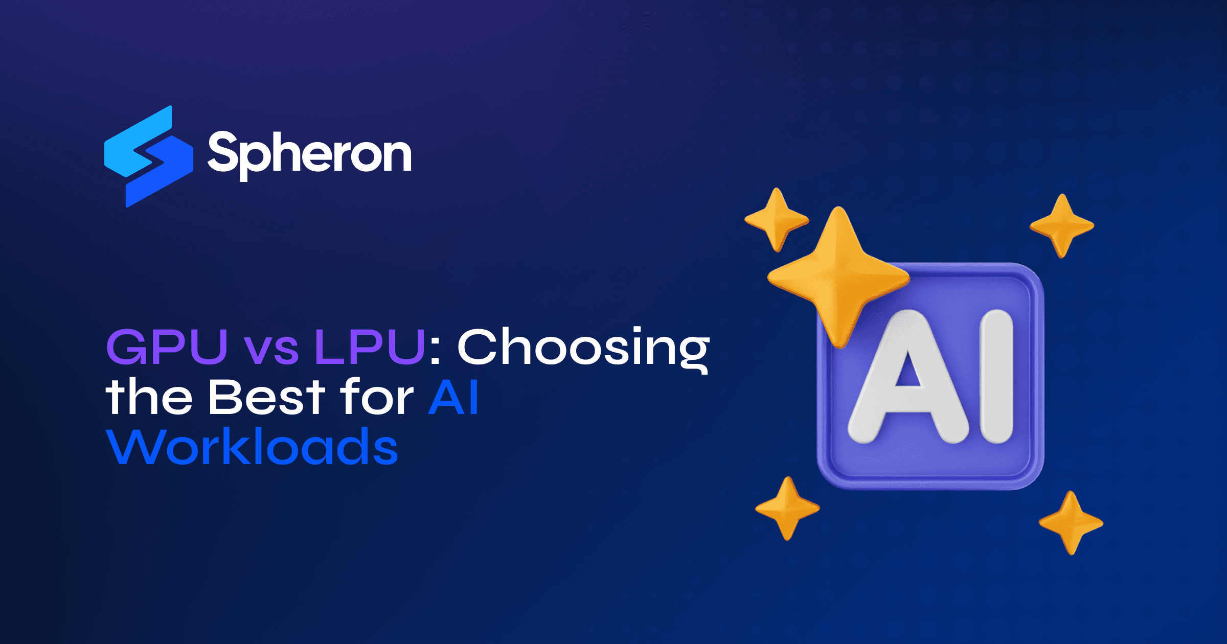 GPU vs LPU: Choosing the Best for AI Workloads
