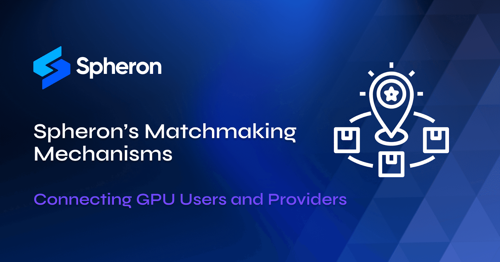 Spheron's Matchmaking Mechanisms: Connecting GPU Users and Providers