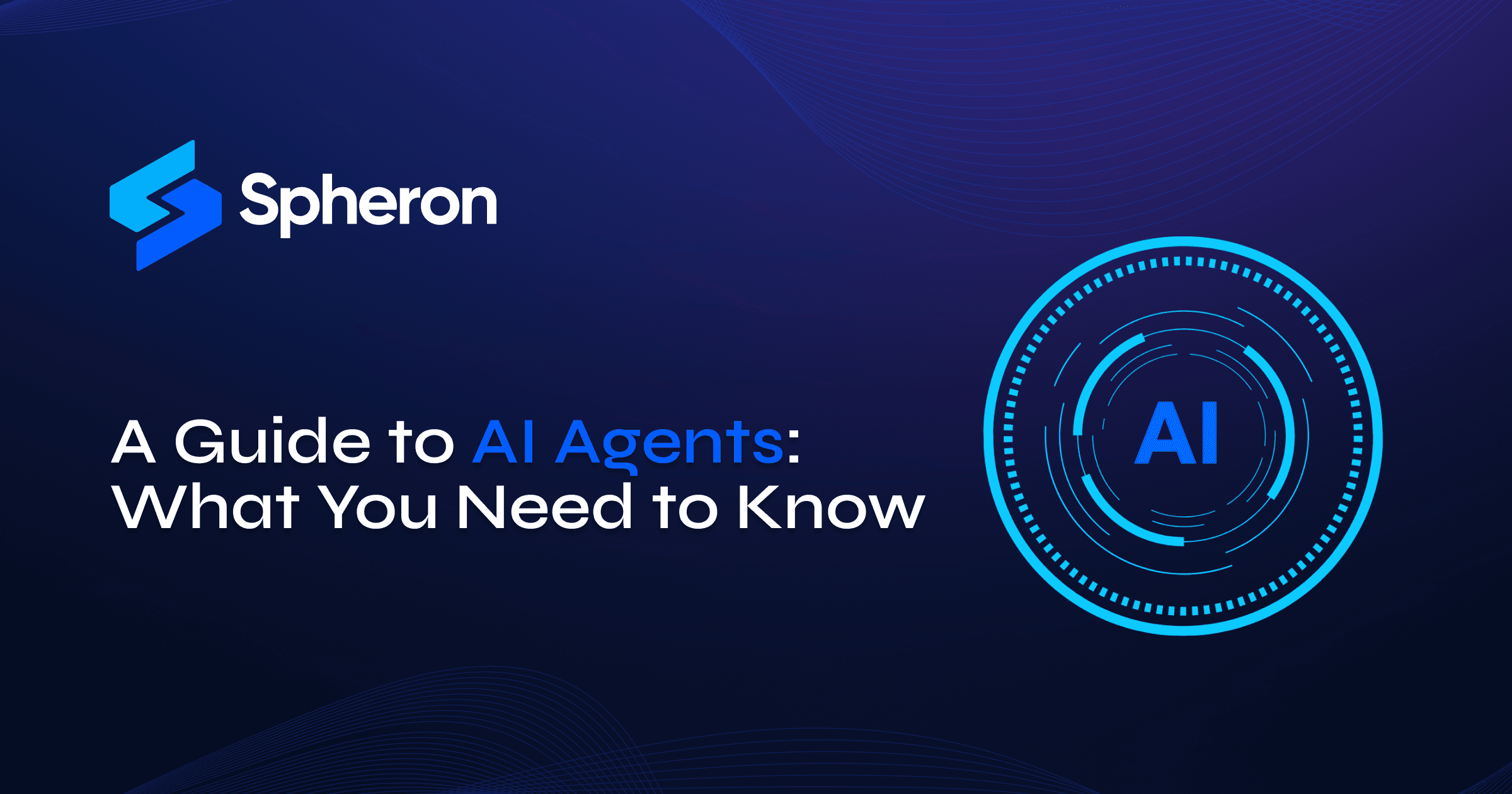 A Guide to AI Agents: What You Need to Know