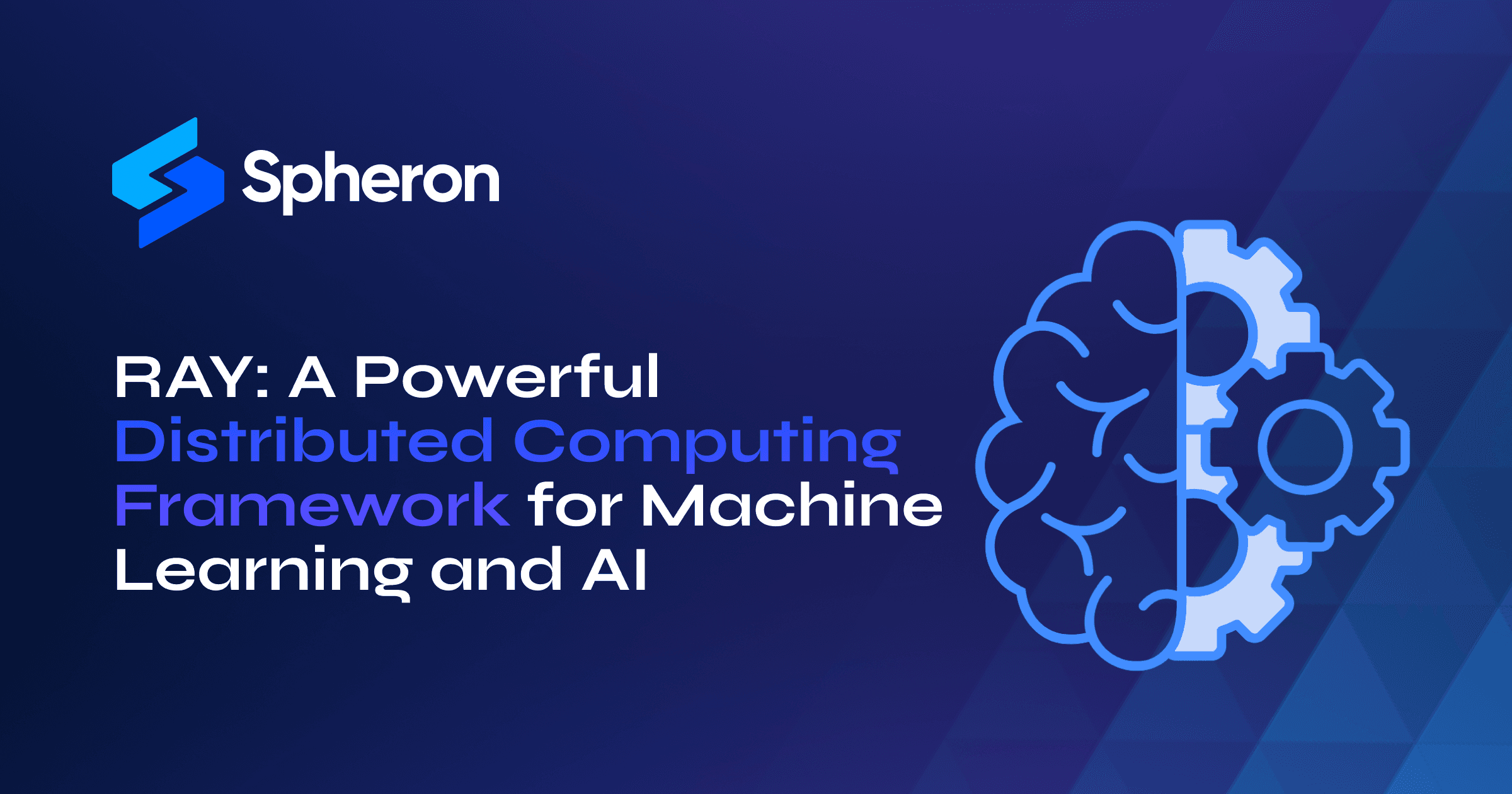 RAY: A Powerful Distributed Computing Framework for Machine Learning and AI