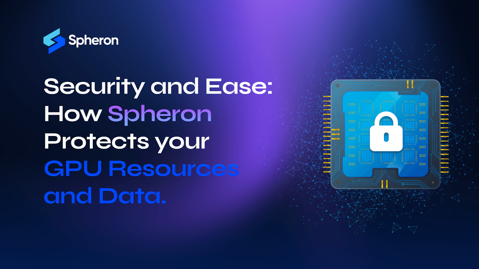 Security and Ease: How Spheron Protects Your Resources & Data