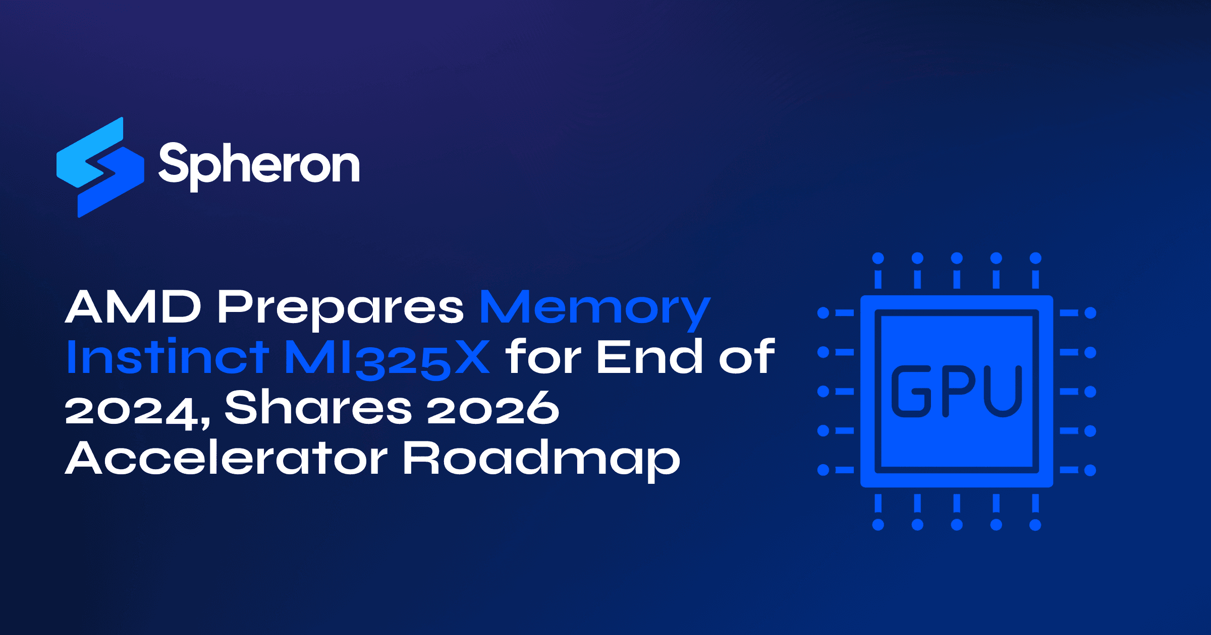 AMD Prepares Memory Instinct M1325X for End of 2024, Shares 2026 Accelerator Roadmap