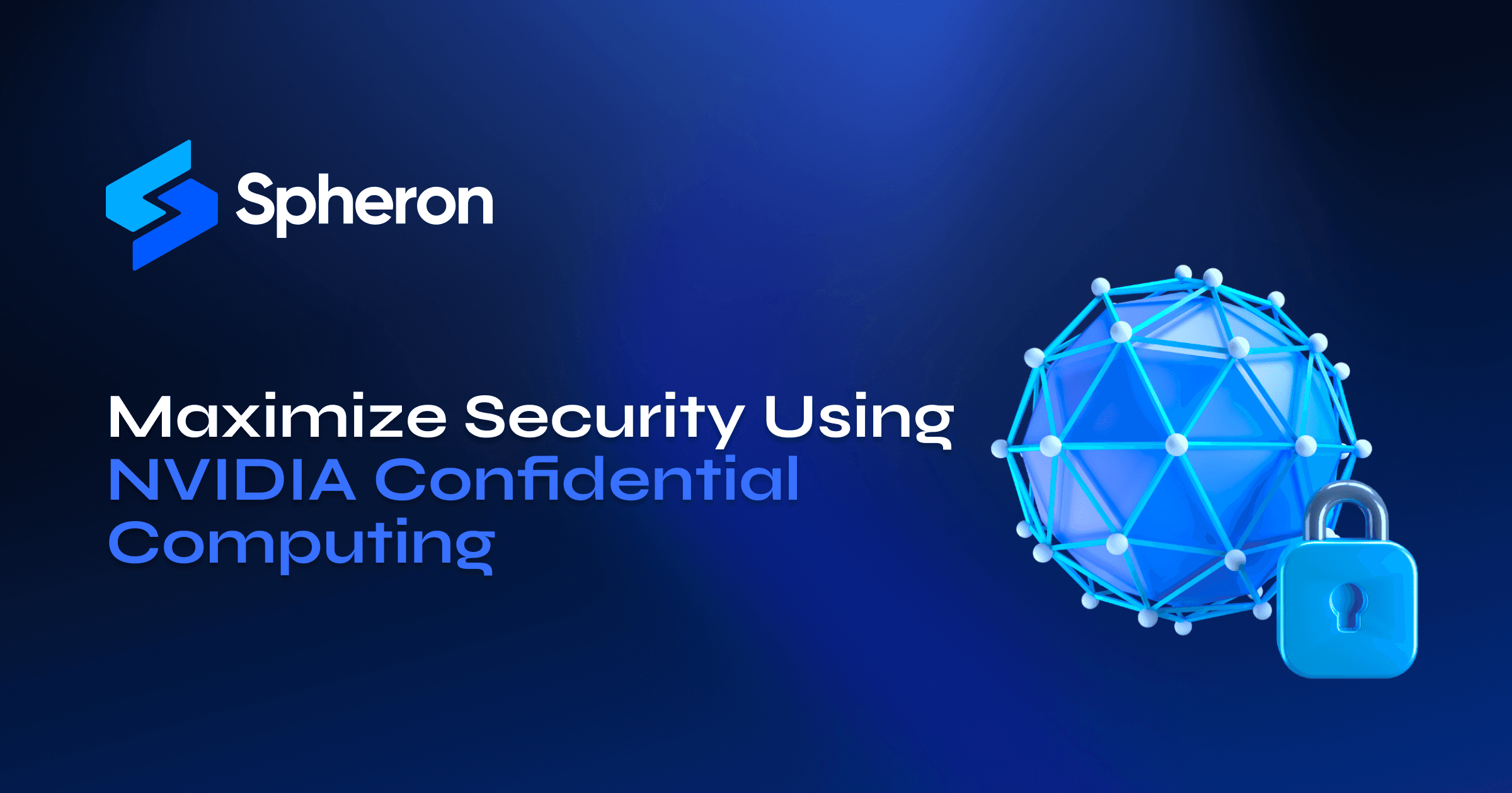 Maximize Security Using NVIDIA Confidential Computing