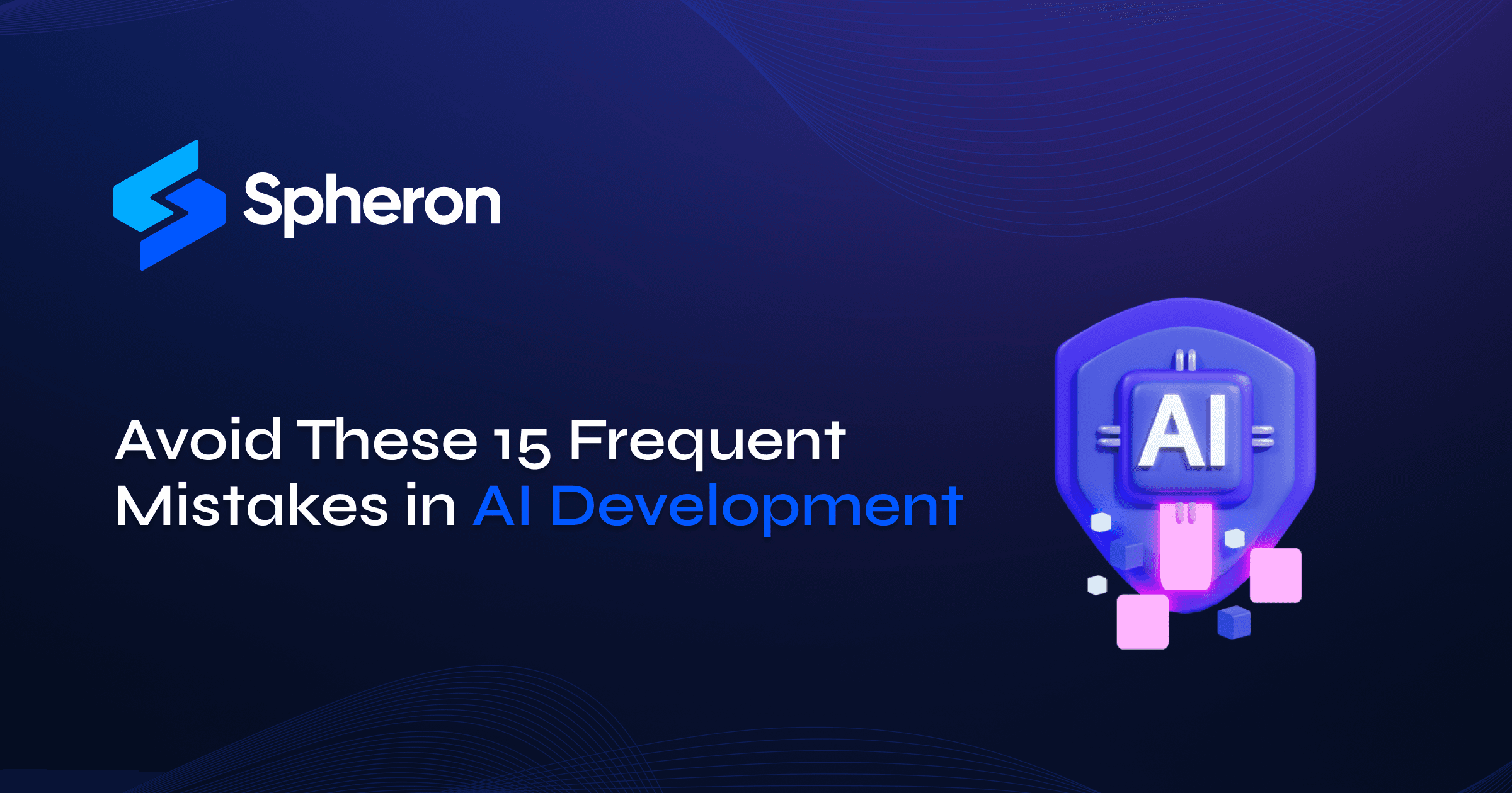 Avoid These 15 Frequent Mistakes in AI Development
