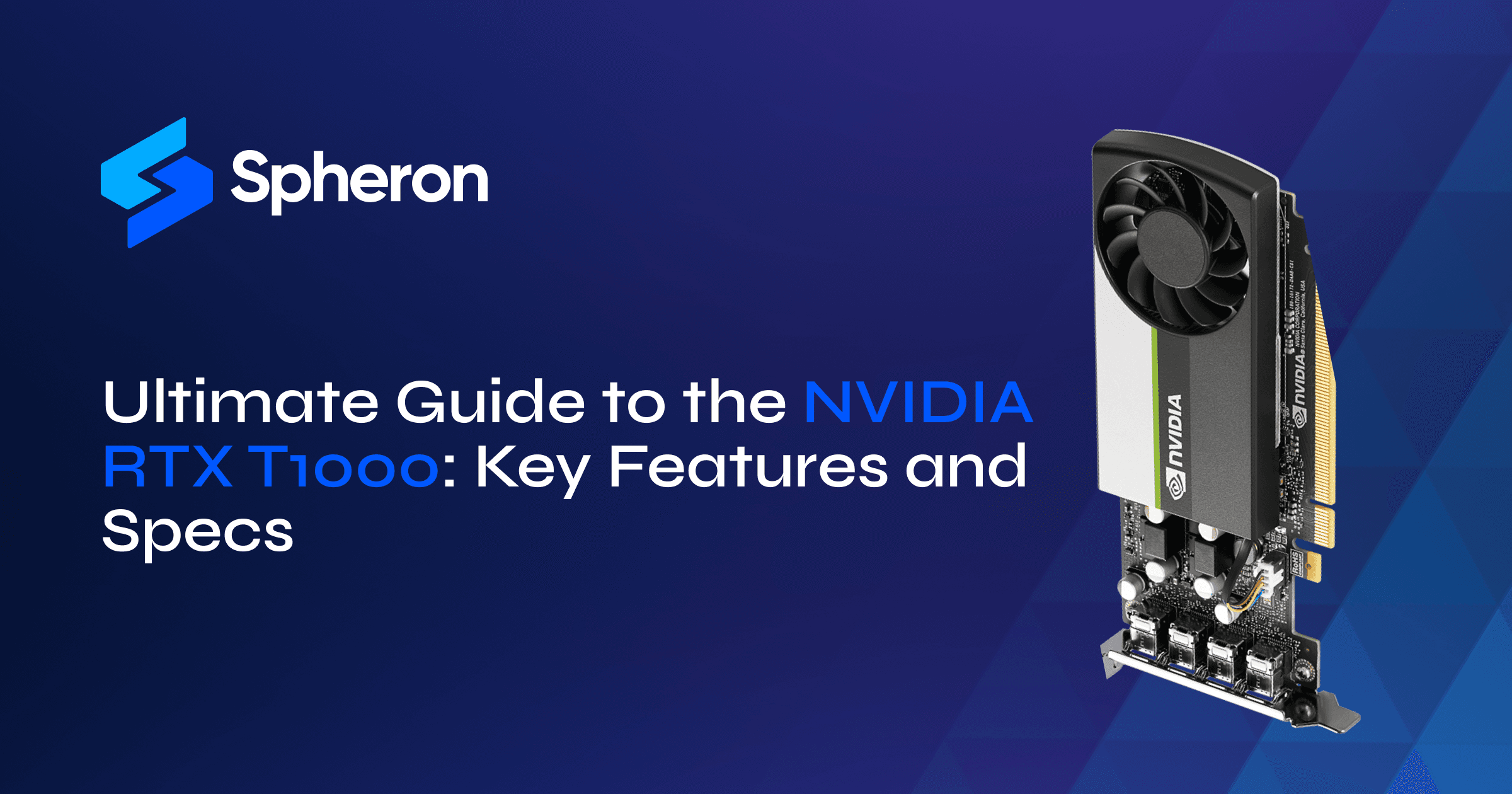 Ultimate Guide to the NVIDIA RTX T1000: Key Features and Specs