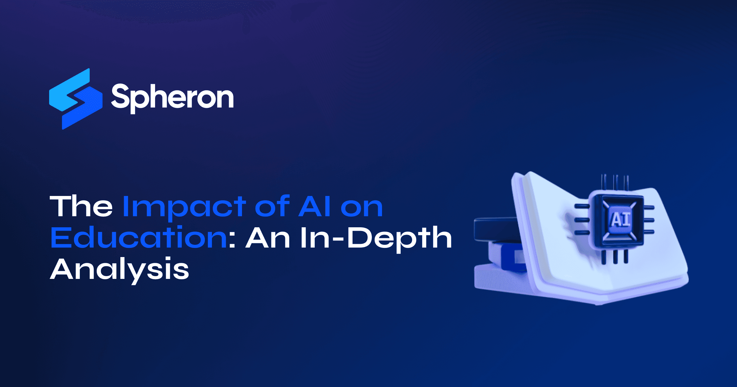 The Impact of AI on Education: An In-Depth Analysis