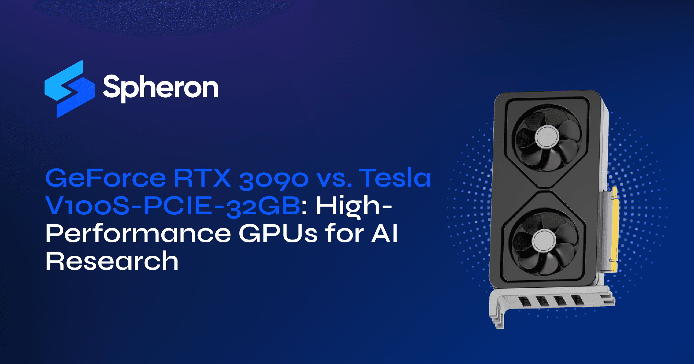 GeForce RTX 3090 vs. Tesla V100S-PCIE-32GB: High-Performance GPUs for AI Research