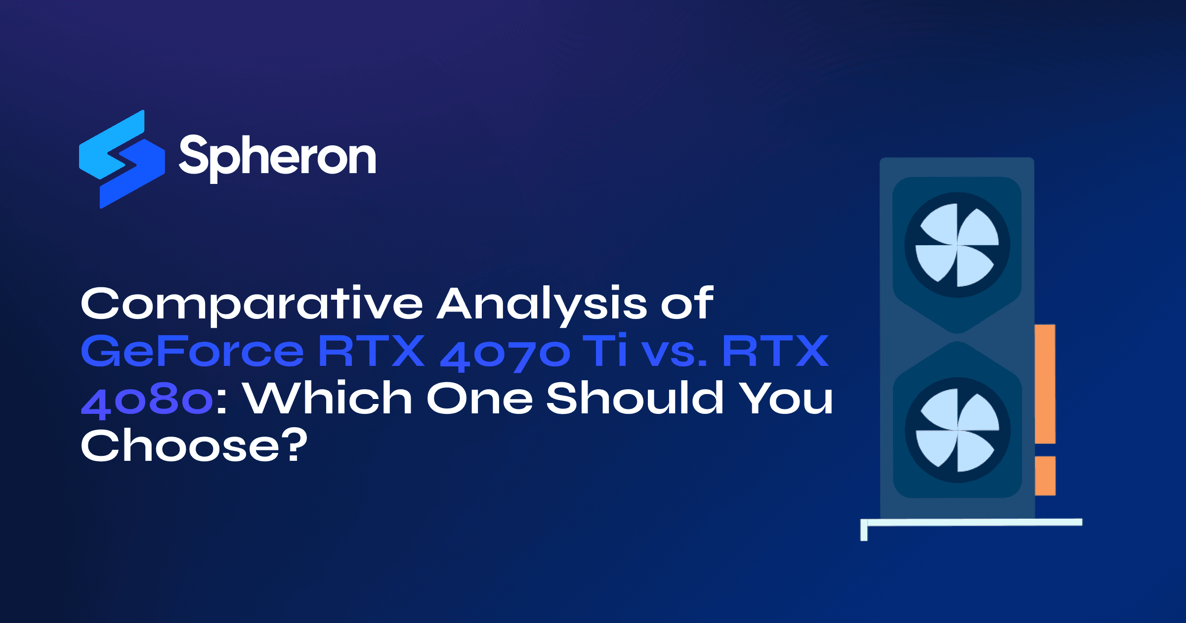 Comparative Analysis of GeForce RTX 4070 Ti vs. RTX 4080: Which One Should You Choose?