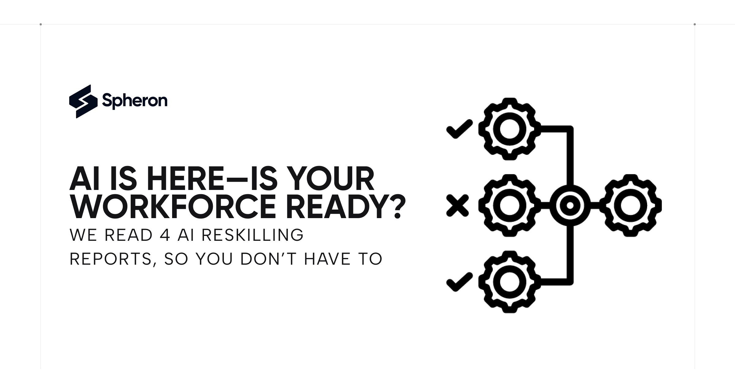 AI is Here—Is Your Workforce Ready? We Read 4 AI Reskilling Reports, So You Don’t Have To