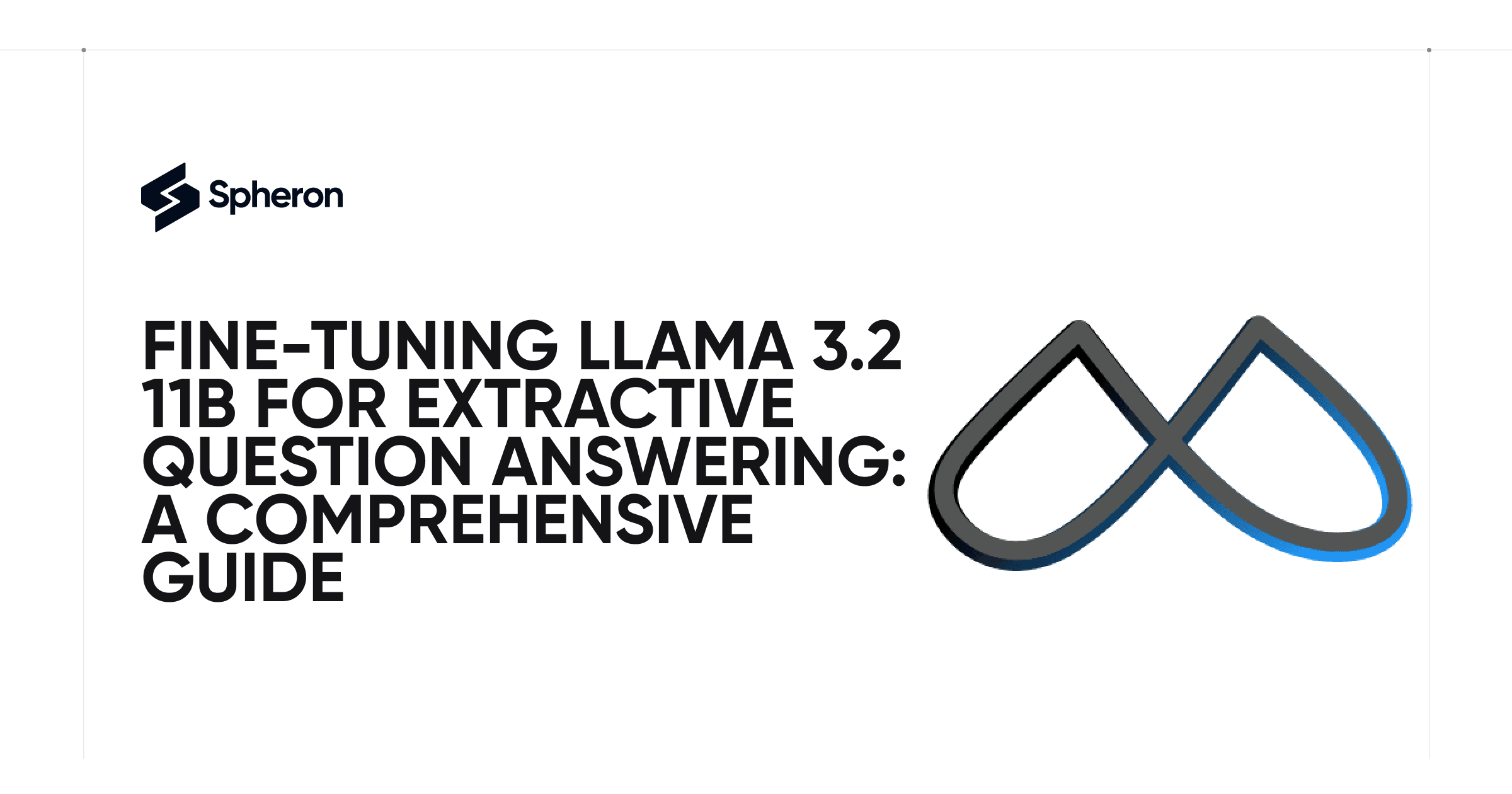 Fine-Tuning Llama 3.2 11B for Extractive Question Answering: A Comprehensive Guide