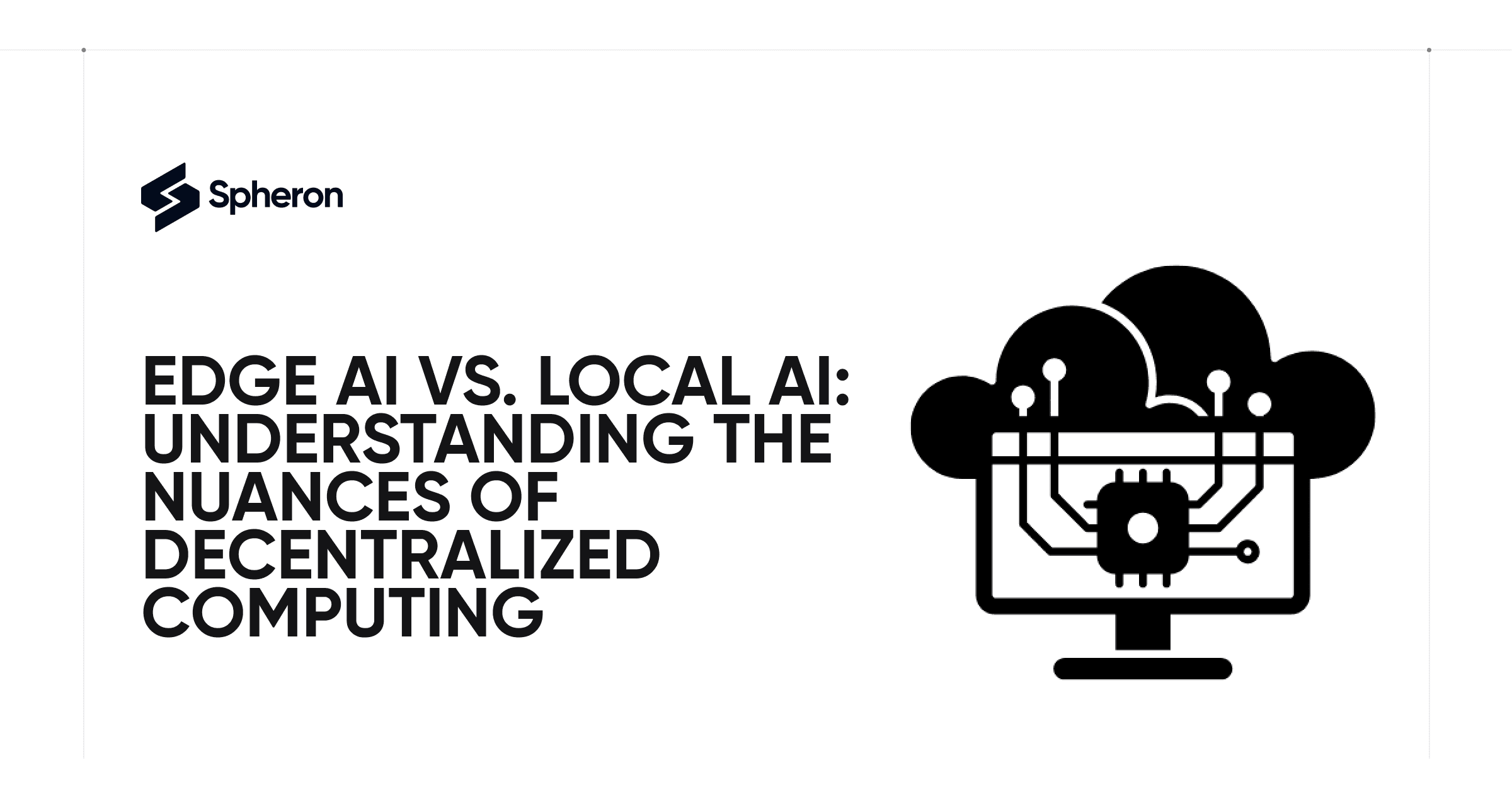 Edge AI vs. Local AI: Understanding the Nuances of Decentralized Computing