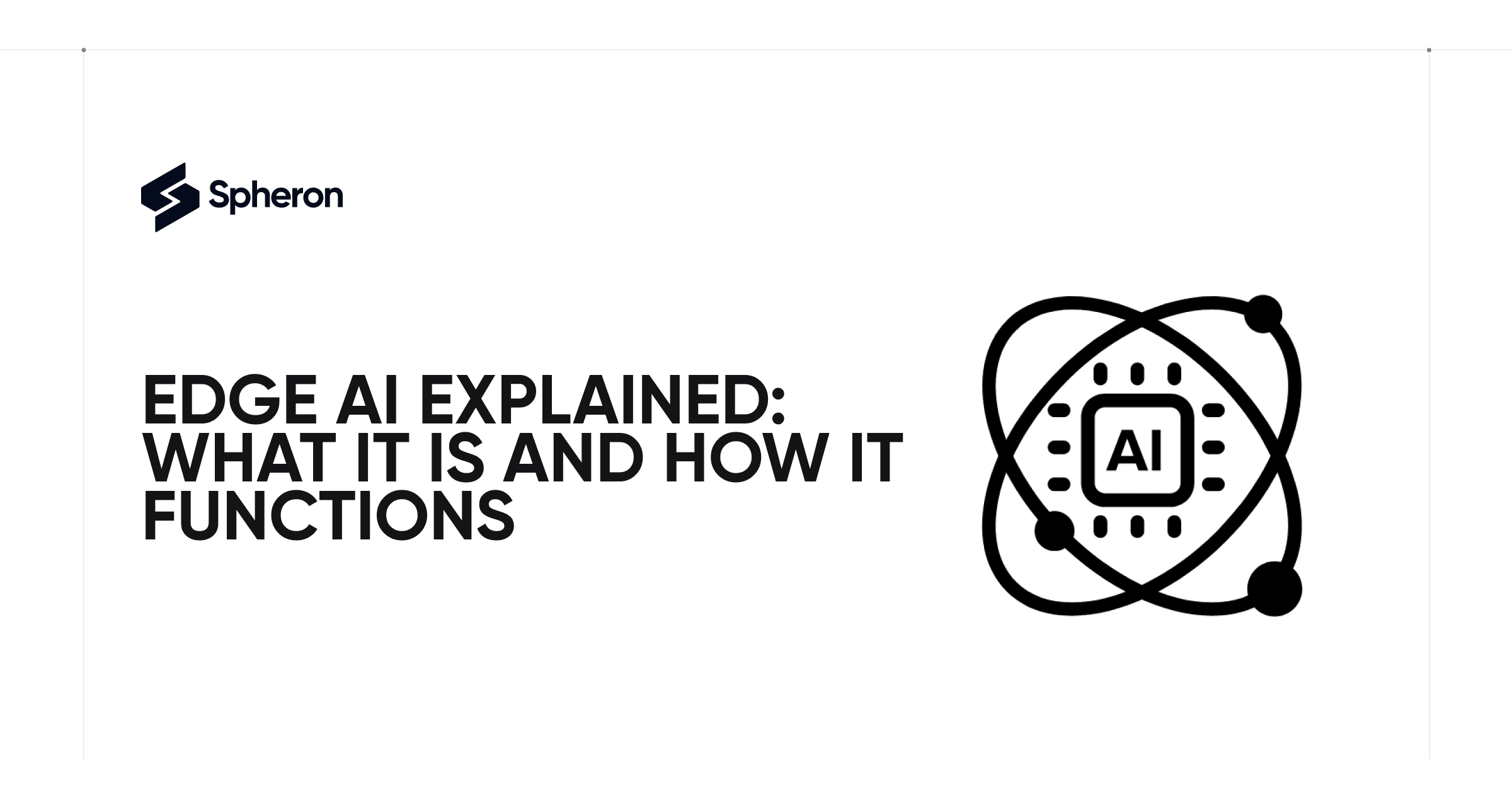 Edge AI Explained: What It Is and How It Functions