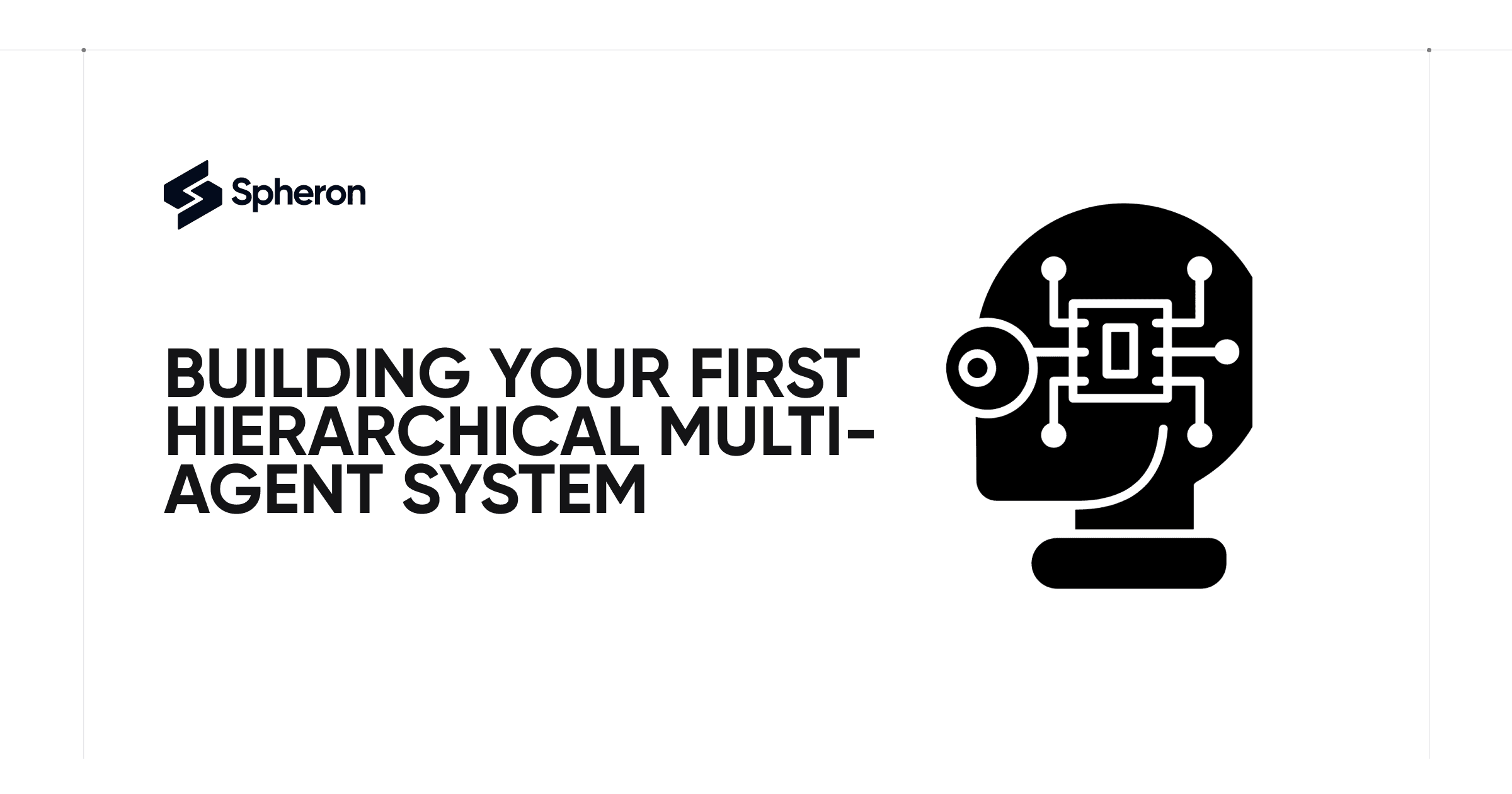 Building Your First Hierarchical Multi-Agent System