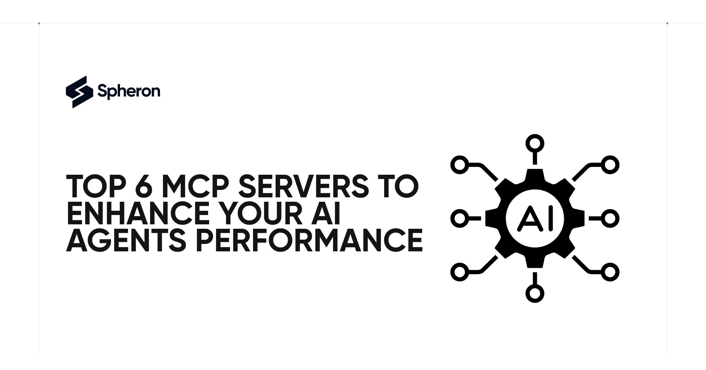 Top 6 MCP Servers in 2025 to Enhance Your AI Agents Performance