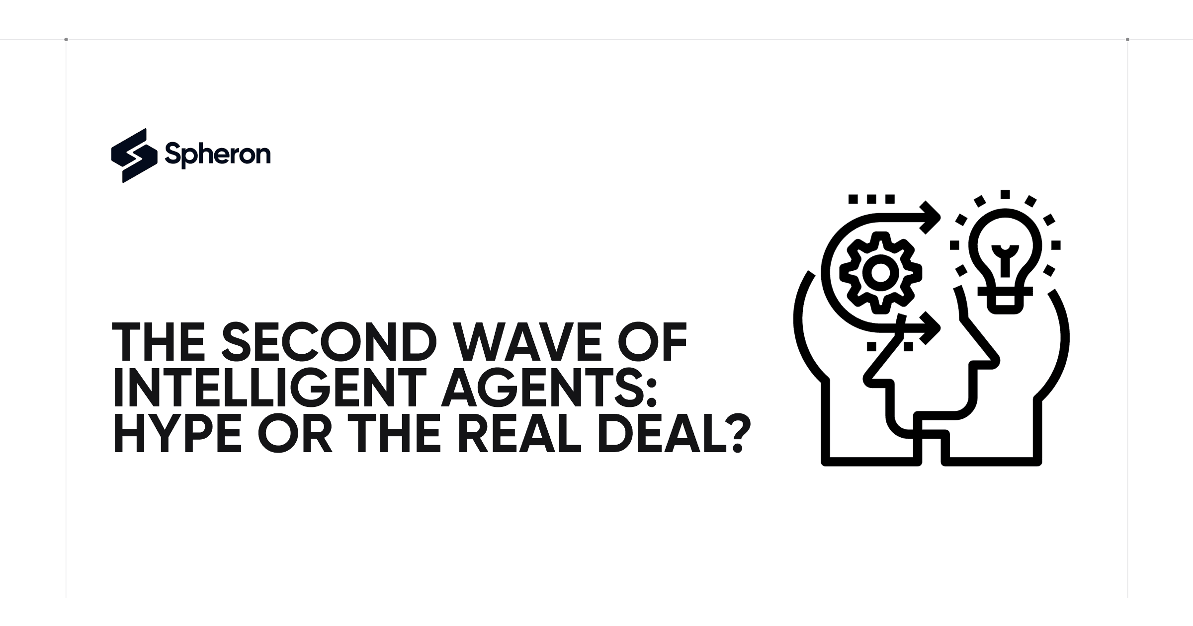 The Second Wave of Intelligent Agents: Hype or the Real Deal?