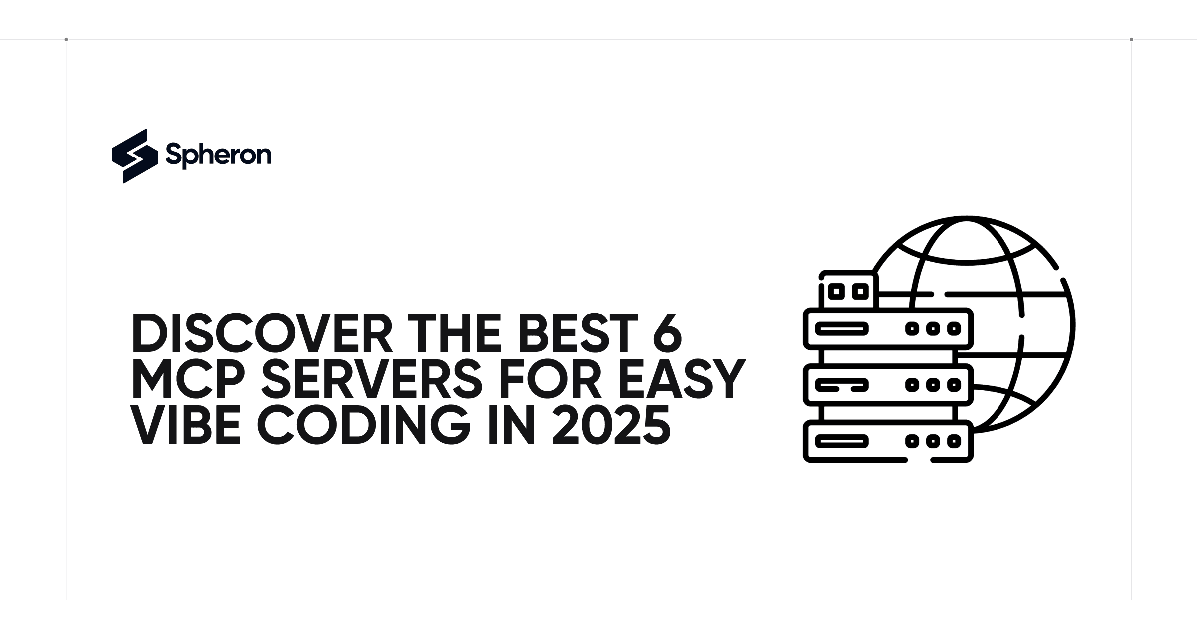Discover the Best 6 MCP Servers for Easy Vibe Coding in 2025