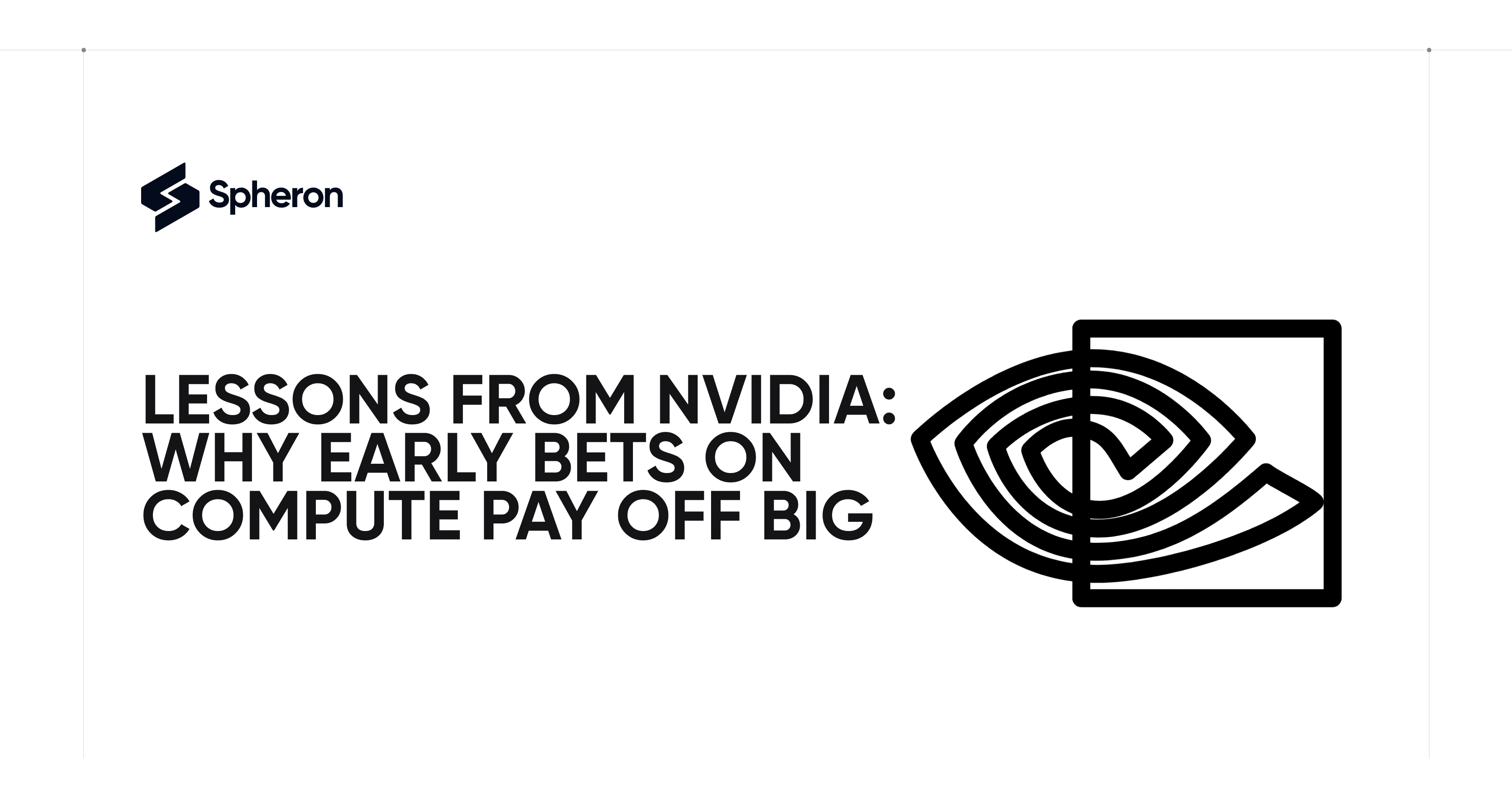 Lessons from Nvidia: Why Early Bets on Compute Pay Off Big