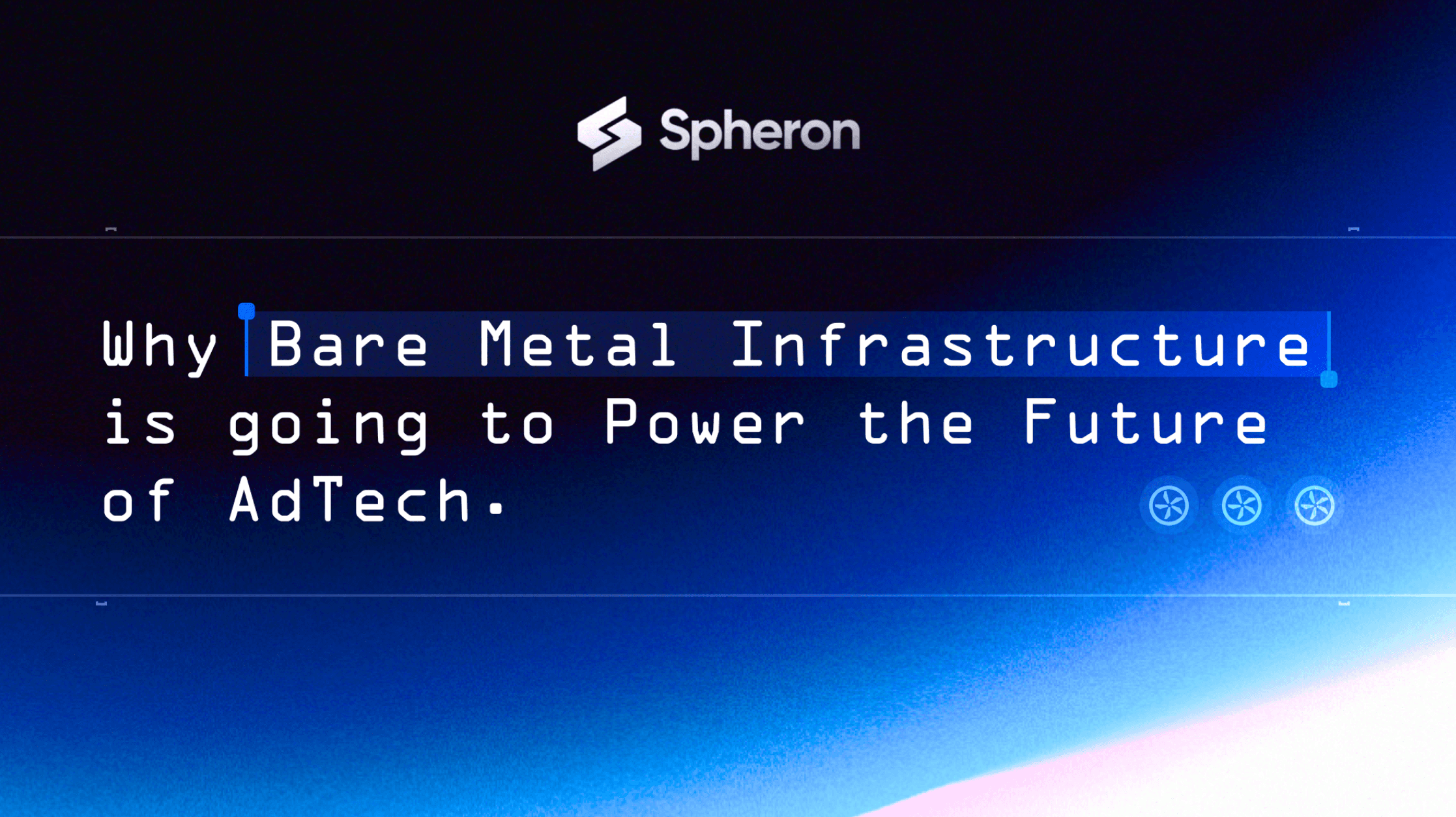 Why Bare Metal Infrastructure Powers the Future of AdTech