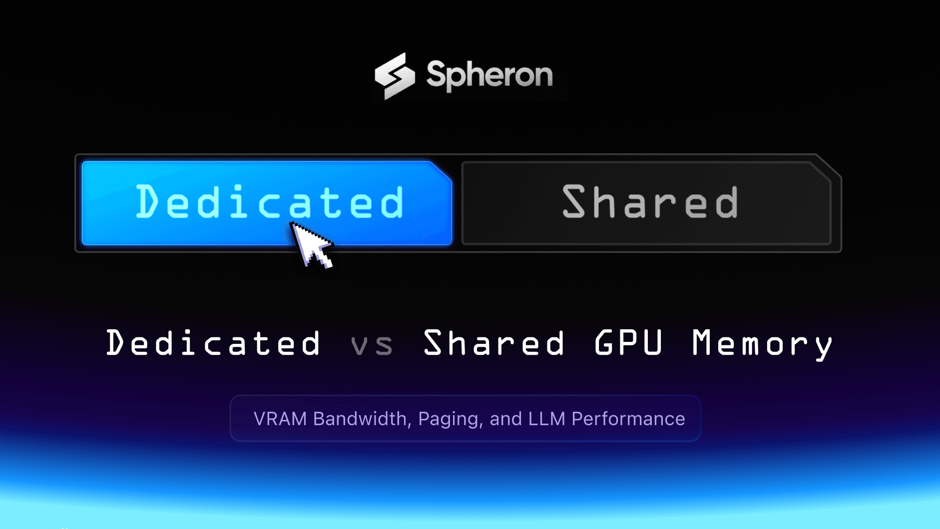 Dedicated vs Shared GPU Memory: VRAM Bandwidth, Paging, and LLM Performance